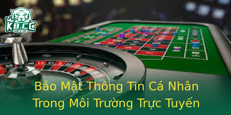 Bảo Mật Thông Tin Cá Nhân Trong Môi Trường Trực Tuyến Bảo Mật Thông Tin Cá Nhân Trong Môi Trường Trực Tuyến