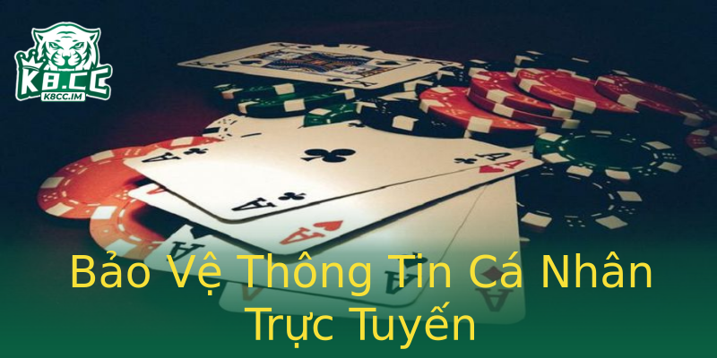 Bảo Vệ Thông Tin Cá Nhân Trực Tuyến Bảo Vệ Thông Tin Cá Nhân Trực Tuyến
