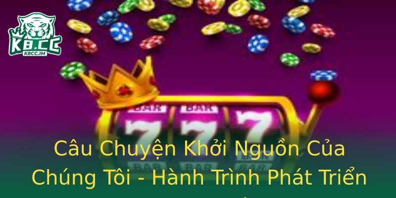 Câu Chuyện Khởi Nguồn Của Chúng Tôi - Hành Trình Phát Triển Thương Hiệu Câu Chuyện Khởi Nguồn Của Chúng Tôi - Hành Trình Phát Triển Thương Hiệu