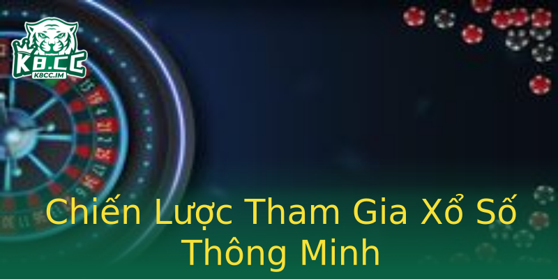Chiến Lược Tham Gia Xổ Số Thông Minh Chiến Lược Tham Gia Xổ Số Thông Minh