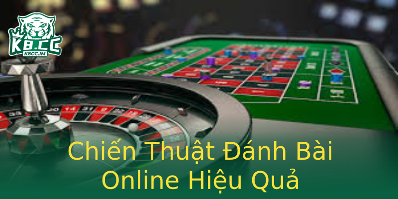 Chiến Thuật Đánh Bài Online Hiệu Quả Chiến Thuật Đánh Bài Online Hiệu Quả
