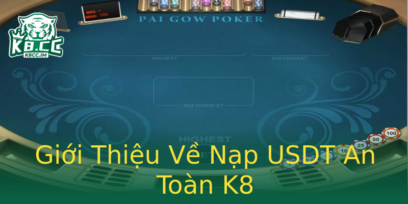 Giới Thiệu Về Nạp USDT An Toàn K8 Giới Thiệu Về Nạp USDT An Toàn K8