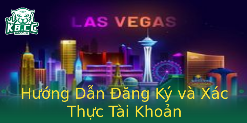 Hướng Dẫn Đăng Ký và Xác Thực Tài Khoản Hướng Dẫn Đăng Ký và Xác Thực Tài Khoản