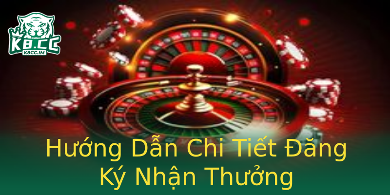 Hướng Dẫn Chi Tiết Đăng Ký Nhận Thưởng Hướng Dẫn Chi Tiết Đăng Ký Nhận Thưởng