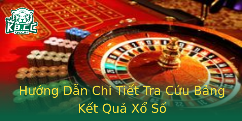 Hướng Dẫn Chi Tiết Tra Cứu Bảng Kết Quả Xổ Số Hướng Dẫn Chi Tiết Tra Cứu Bảng Kết Quả Xổ Số