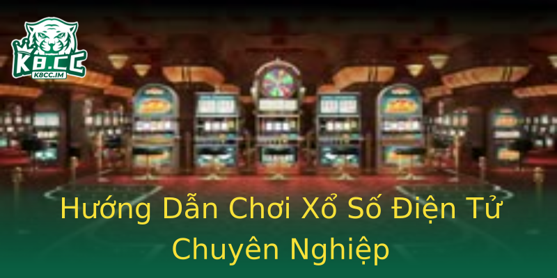 Hướng Dẫn Chơi Xổ Số Điện Tử Chuyên Nghiệp Hướng Dẫn Chơi Xổ Số Điện Tử Chuyên Nghiệp