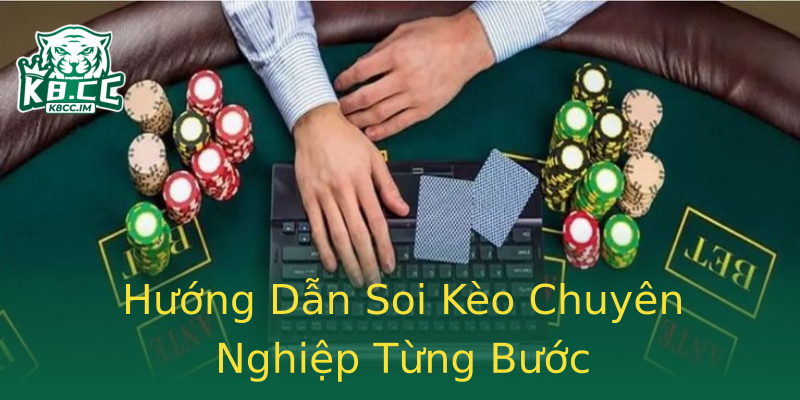Hướng Dẫn Soi Kèo Chuyên Nghiệp Từng Bước Hướng Dẫn Soi Kèo Chuyên Nghiệp Từng Bước