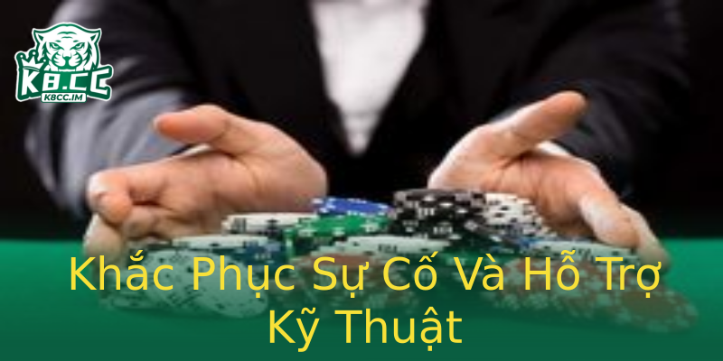 Khắc Phục Sự Cố Và Hỗ Trợ Kỹ Thuật Khắc Phục Sự Cố Và Hỗ Trợ Kỹ Thuật