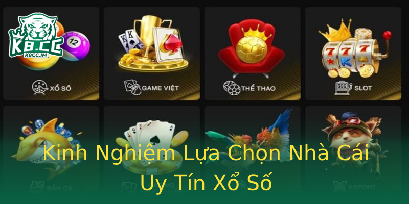 Kinh Nghiệm Lựa Chọn Nhà Cái Uy Tín Xổ Số Kinh Nghiệm Lựa Chọn Nhà Cái Uy Tín Xổ Số