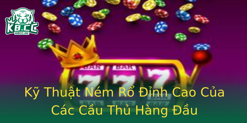 Kỹ Thuật Ném Rổ Đỉnh Cao Của Các Cầu Thủ Hàng Đầu Kỹ Thuật Ném Rổ Đỉnh Cao Của Các Cầu Thủ Hàng Đầu