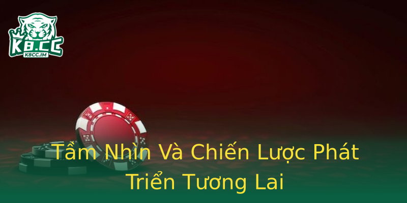 Tầm Nhìn Và Chiến Lược Phát Triển Tương Lai Tầm Nhìn Và Chiến Lược Phát Triển Tương Lai
