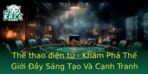 The Thao Ien Tu Kham Pha The Gioi Ay Sang Tao Va Canh Tranh