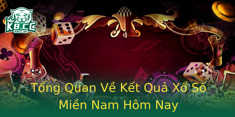 Tổng Quan Về Kết Quả Xổ Số Miền Nam Hôm Nay Tổng Quan Về Kết Quả Xổ Số Miền Nam Hôm Nay
