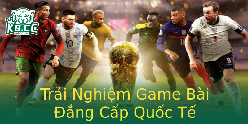 Trải Nghiệm Game Bài Đẳng Cấp Quốc Tế Trải Nghiệm Game Bài Đẳng Cấp Quốc Tế