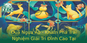 Ua Ngua Ao Kham Pha Trai Nghiem Giai Tri Inh Cao Tai K8Cc
